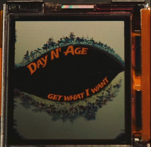 Day N' Age - Get What I Want